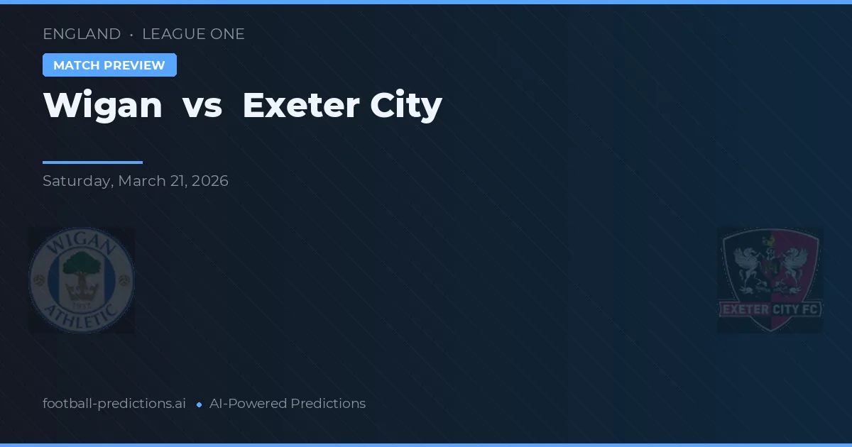 Wigan vs Exeter City — pronostic și avancronică meci
