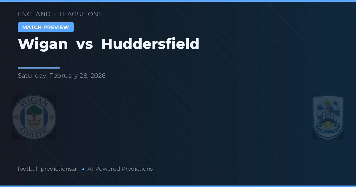 Wigan vs Huddersfield — pronostic și avancronică meci
