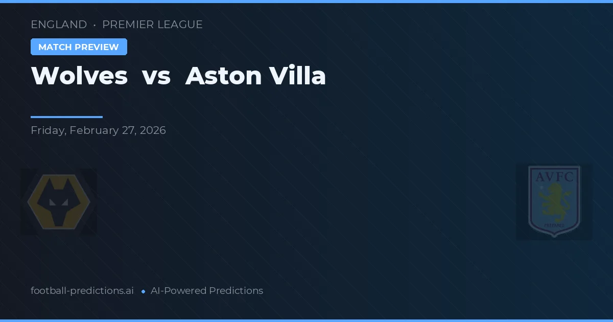 Wolves vs Aston Villa — pronostic și avancronică meci