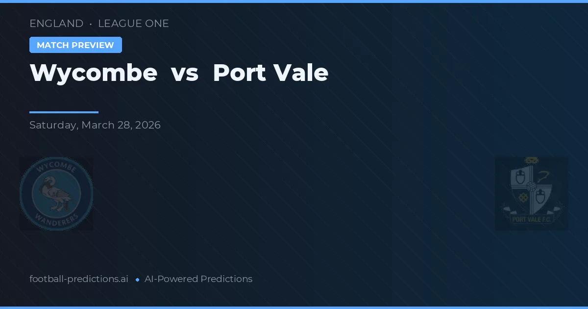 Wycombe vs Port Vale — pronostic și avancronică meci