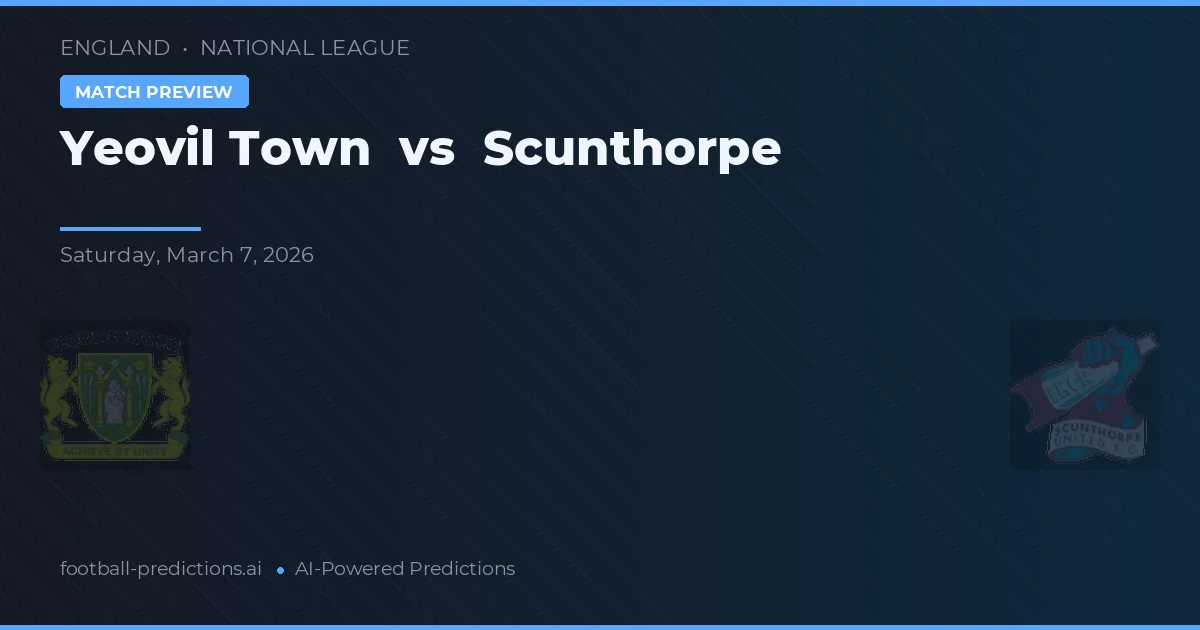 Yeovil Town vs Scunthorpe — pronostic și avancronică meci