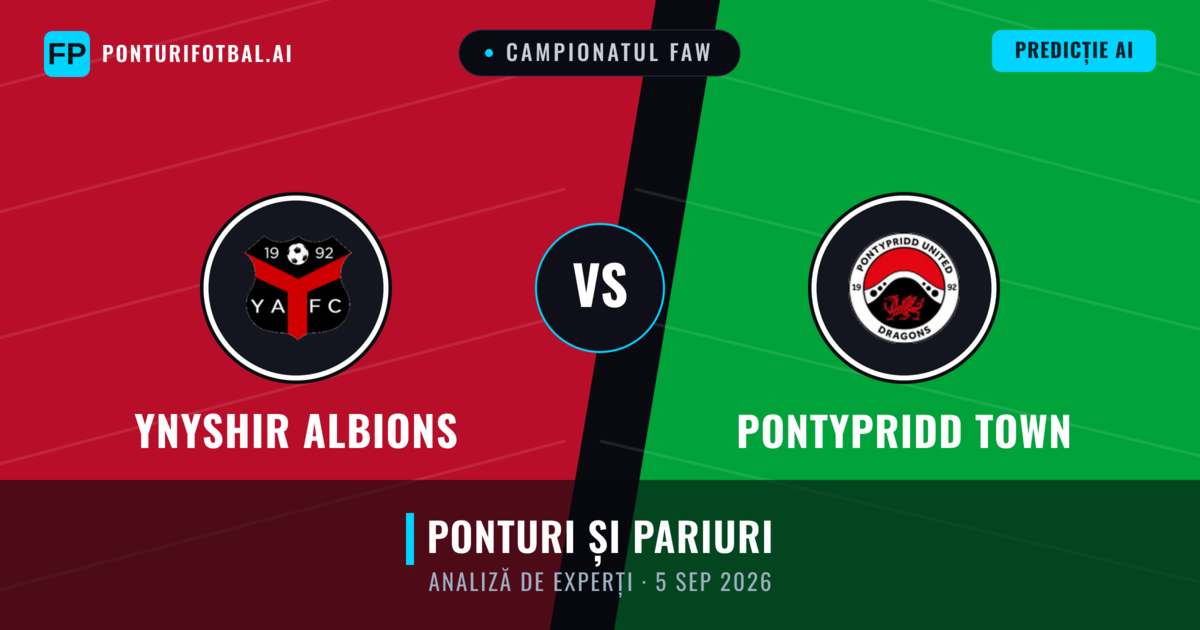 Ynyshir Albions vs Pontypridd Town — pronostic și avancronică meci