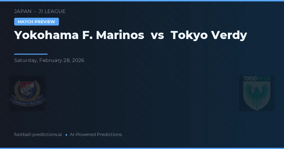 Yokohama F. Marinos vs Tokyo Verdy — pronostic și avancronică meci