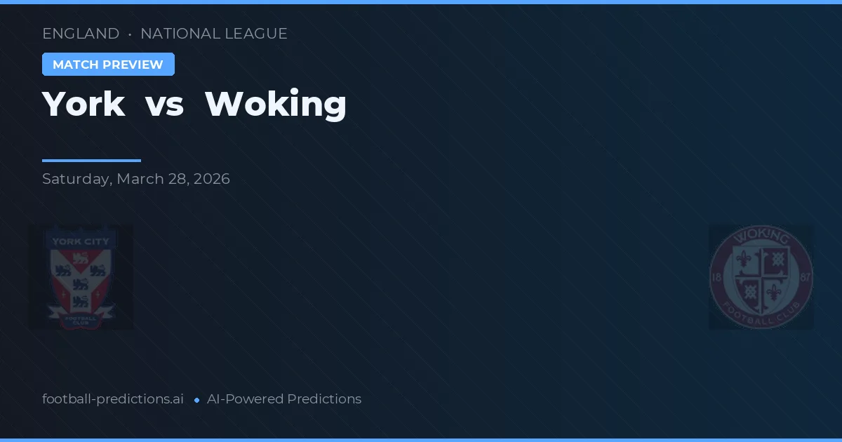York City vs Woking — pronostic și avancronică meci