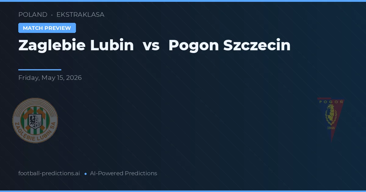 Zagłębie Lubin vs Pogoń Szczecin — pronostic și avancronică meci