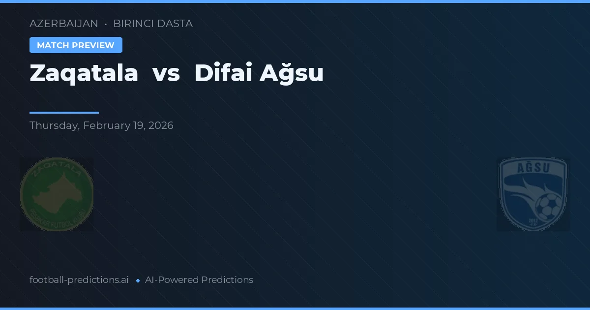 Zaqatala vs Difai Ağsu — pronostic și avancronică meci