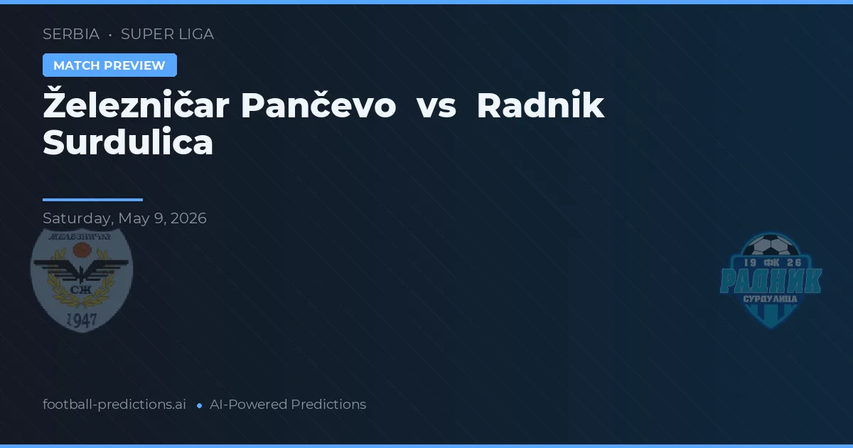 Železničar Pančevo vs Radnik Surdulica — pronostic și avancronică meci