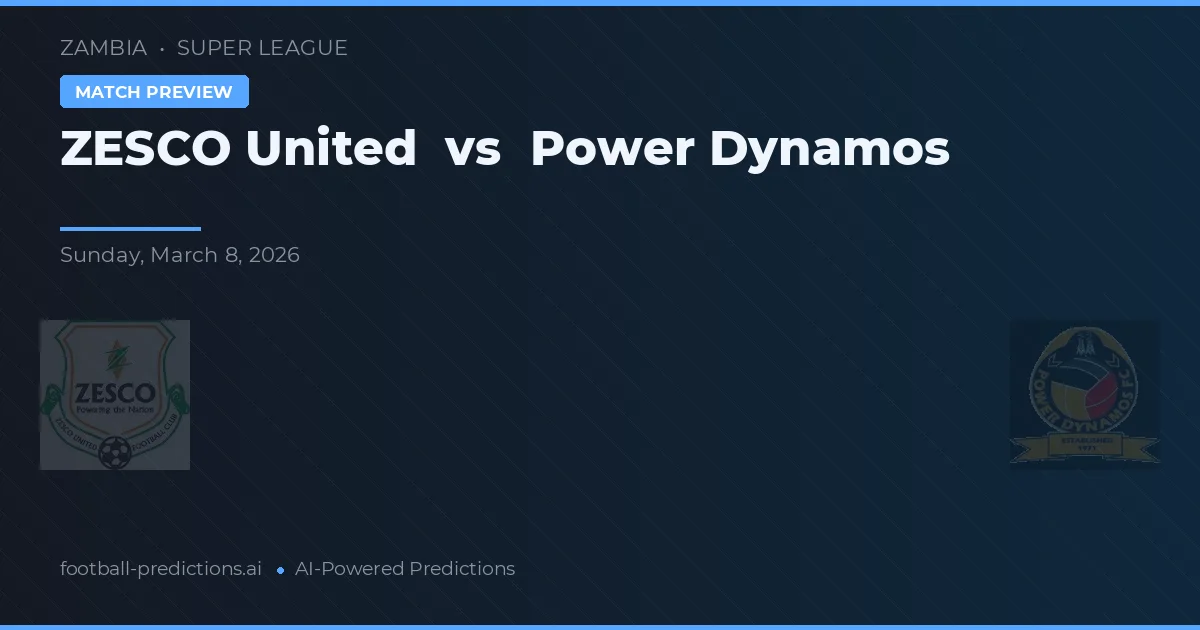 ZESCO United vs Power Dynamos — pronostic și avancronică meci