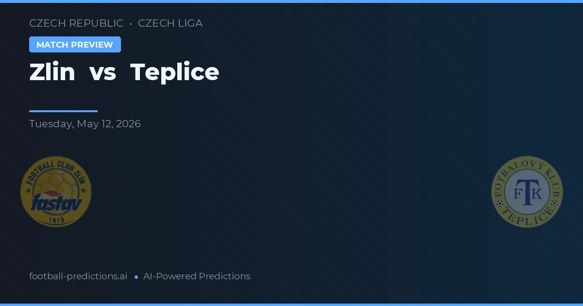 Zlín vs Teplice — pronostic și avancronică meci