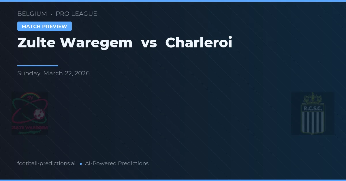 Zulte Waregem vs Charleroi — pronostic și avancronică meci