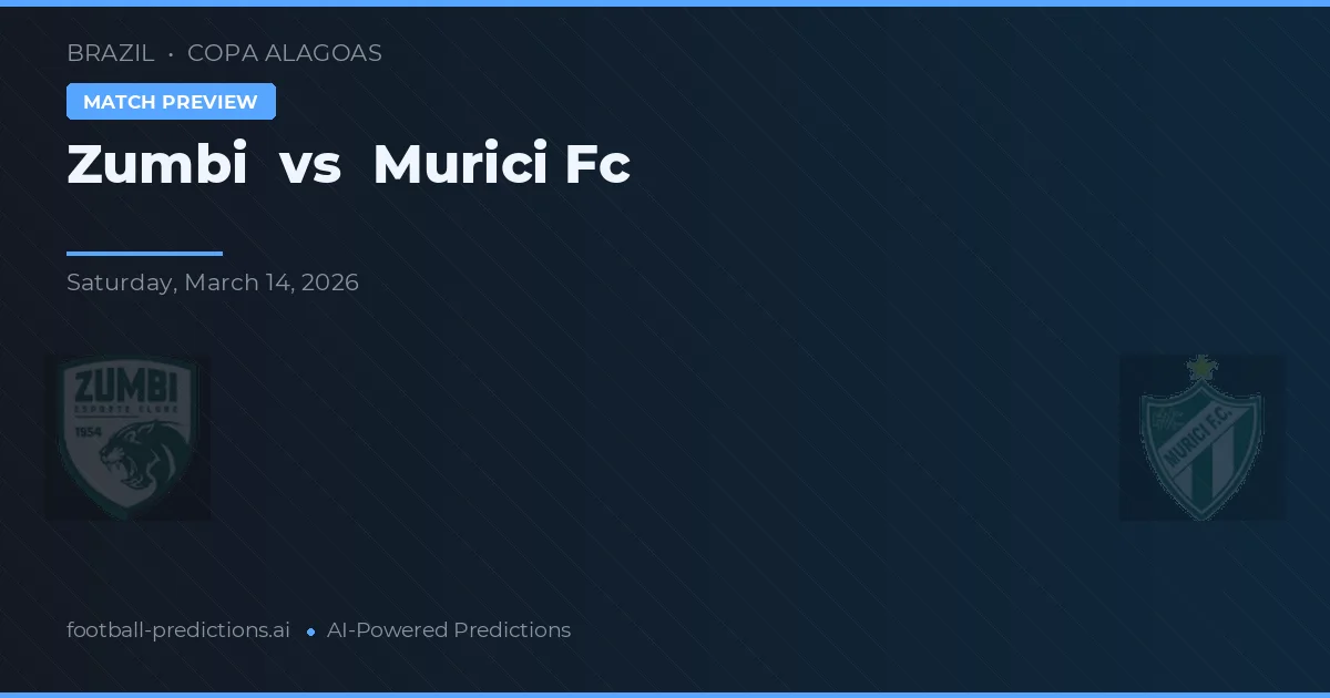 Zumbi vs Murici FC — pronostic și avancronică meci
