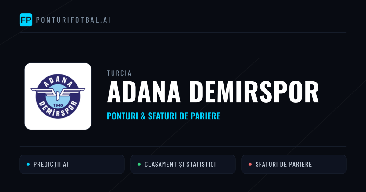 Adana Demirspor Ponturi și statistici