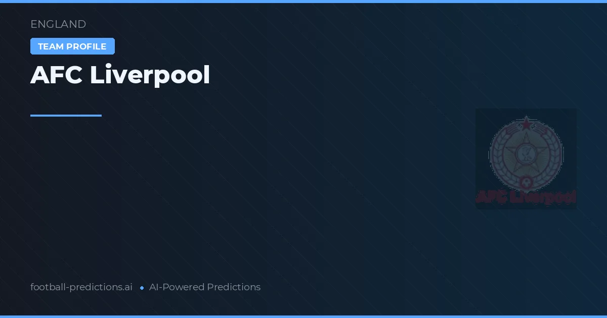 AFC Liverpool Ponturi și statistici