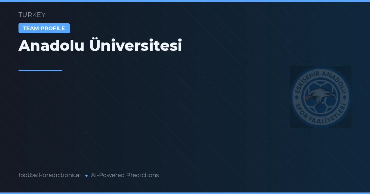 Universitatea Anadolu Ponturi și statistici