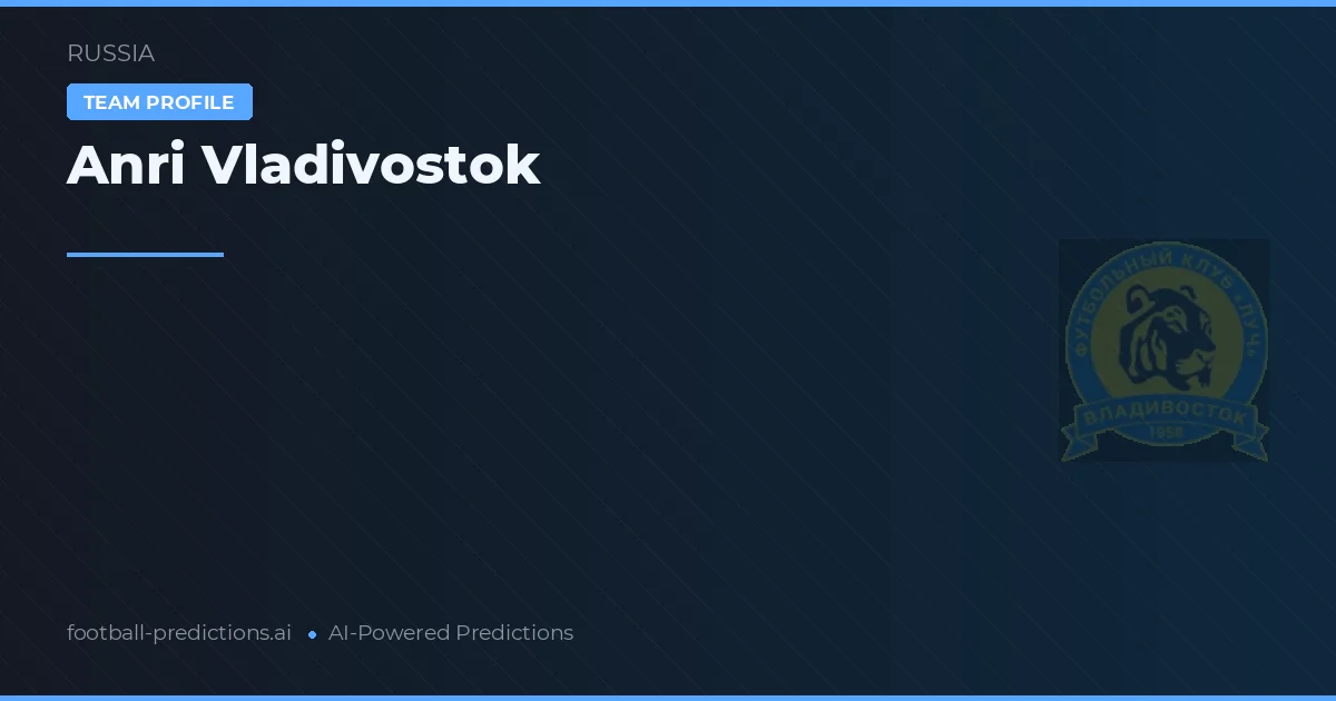 Anri Vladivostok Ponturi și statistici