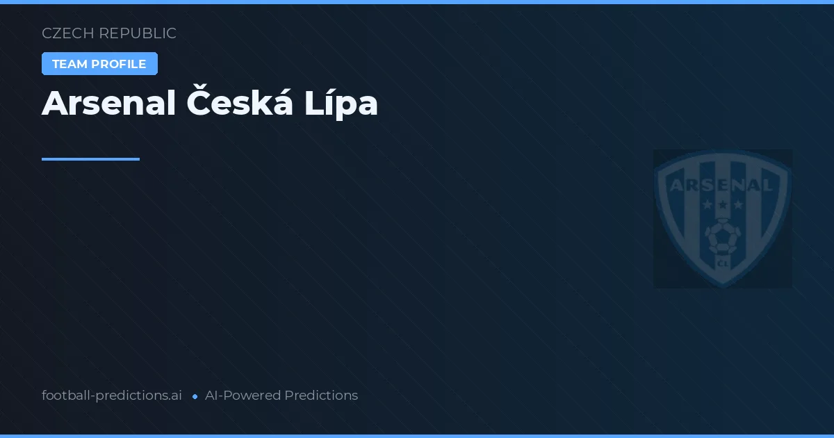 Arsenal Česká Lípa Ponturi și statistici