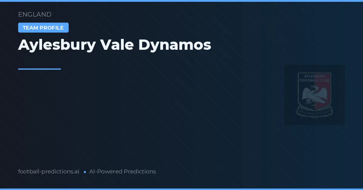 Aylesbury Vale Dynamos Ponturi și statistici