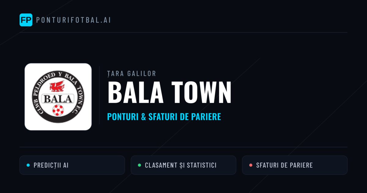 Bala Town Ponturi și statistici