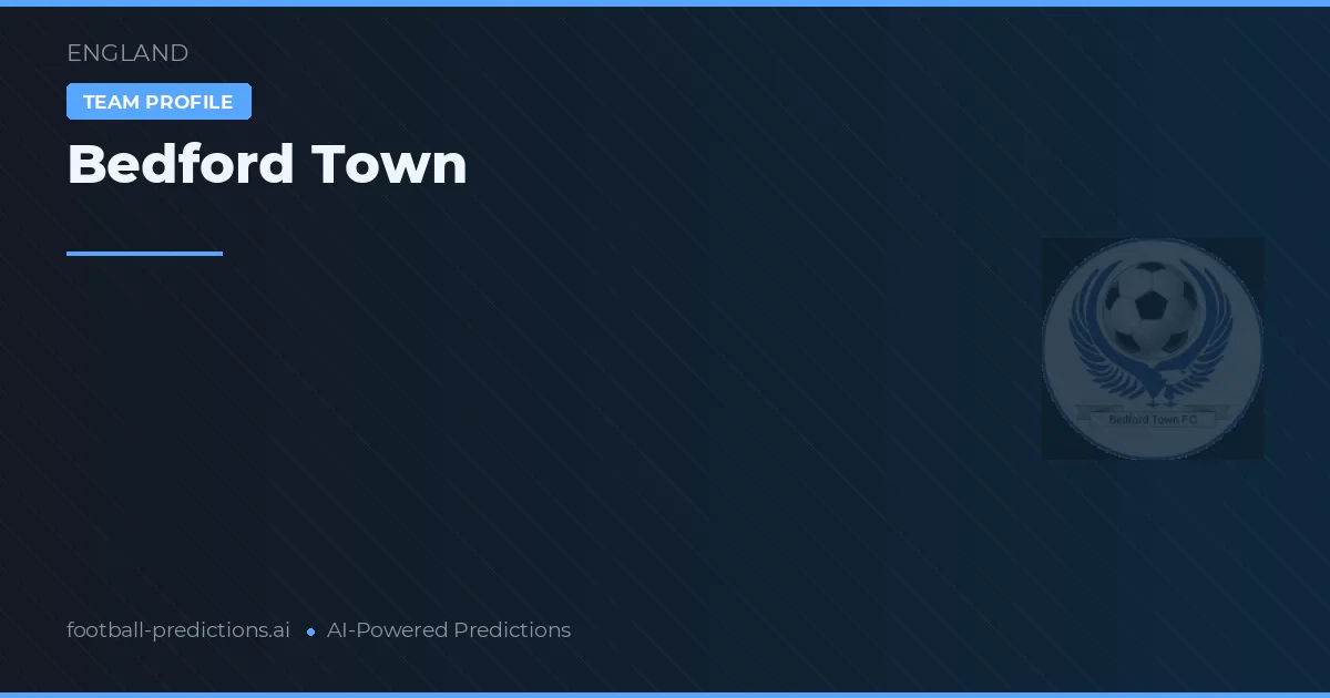 Bedford Town Ponturi și statistici