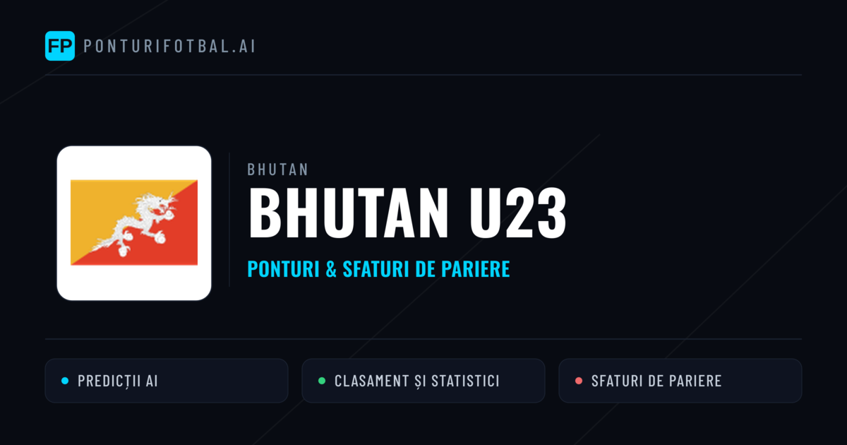 Bhutan U23 Ponturi și statistici