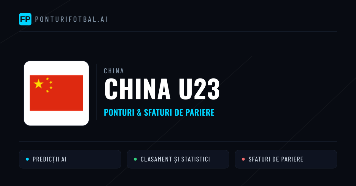 China U23 Ponturi și statistici