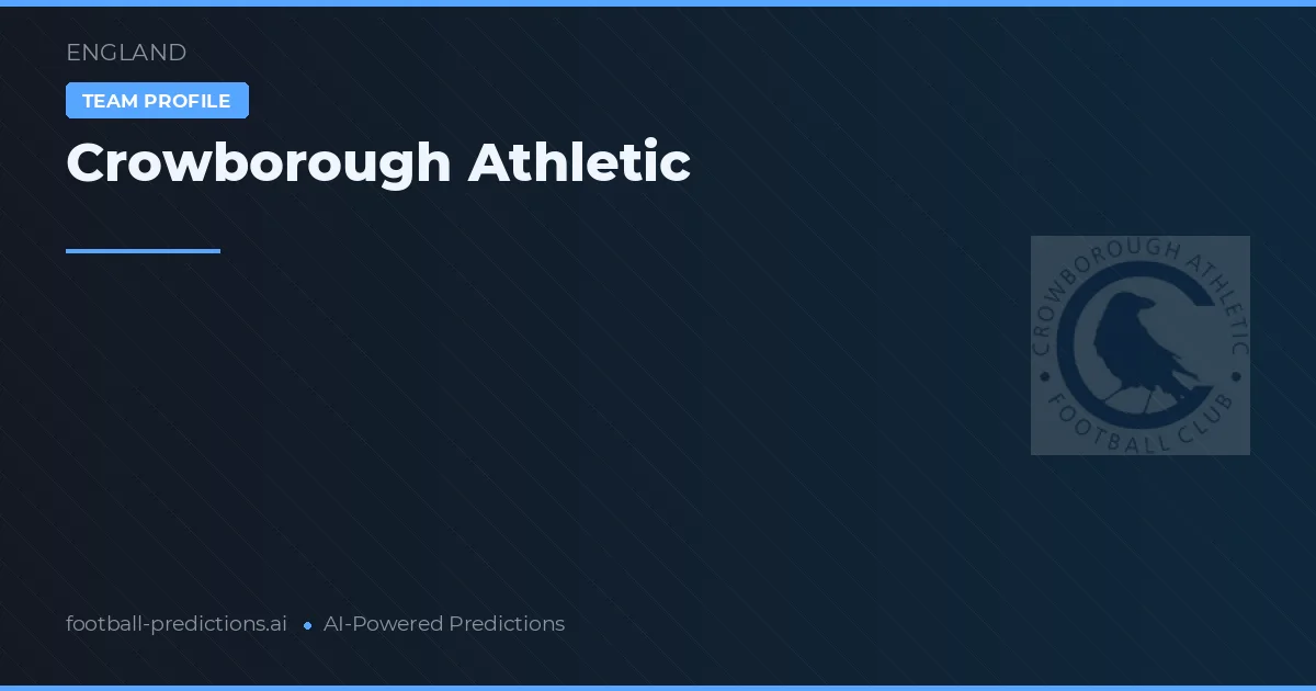 Crowborough Athletic Ponturi și statistici