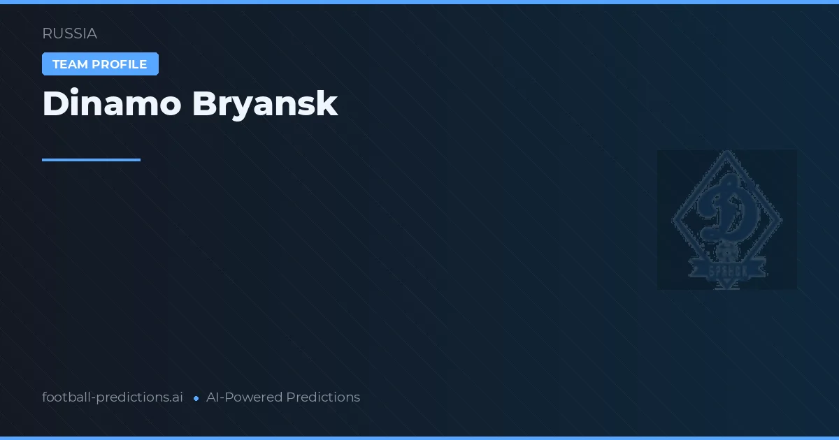 Dinamo Bryansk Ponturi și statistici