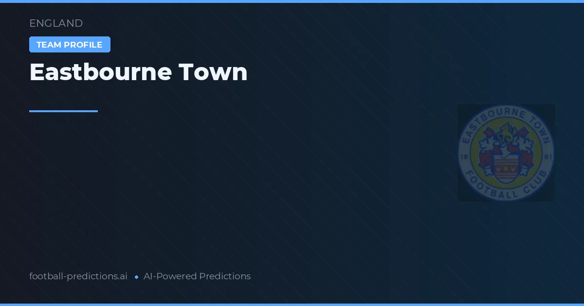 Eastbourne Town Ponturi și statistici