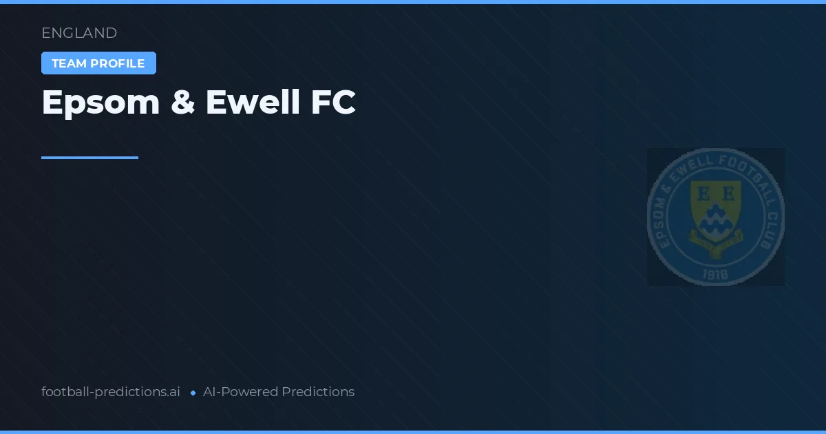 Epsom & Ewell FC Ponturi și statistici