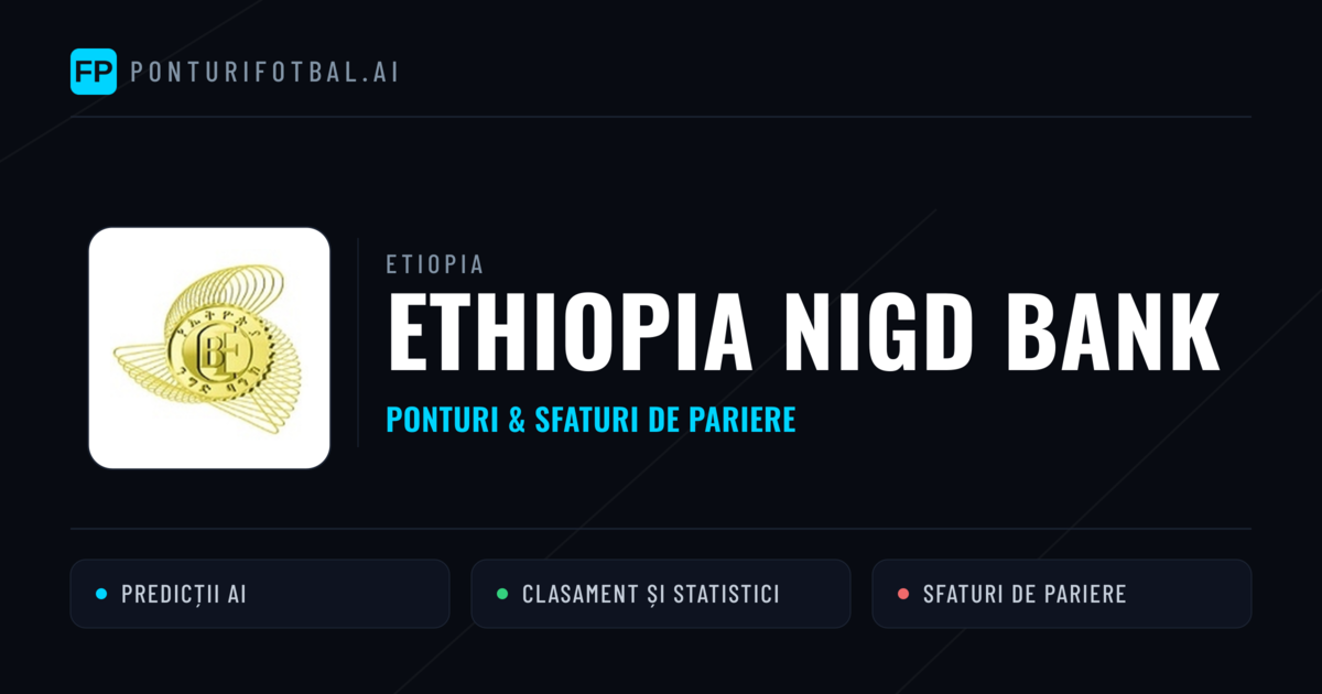 Ethiopia Nigd Bank Ponturi și statistici