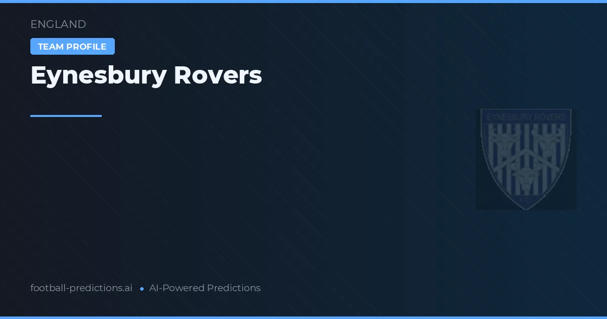 Eynesbury Rovers Ponturi și statistici
