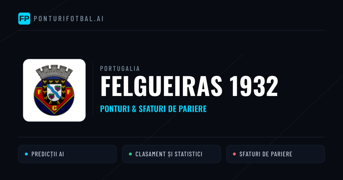 Felgueiras 1932 Ponturi și statistici
