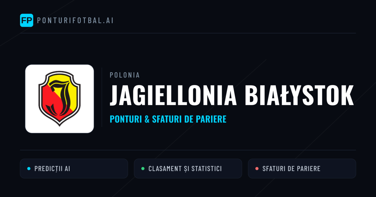Jagiellonia Białystok Ponturi și statistici