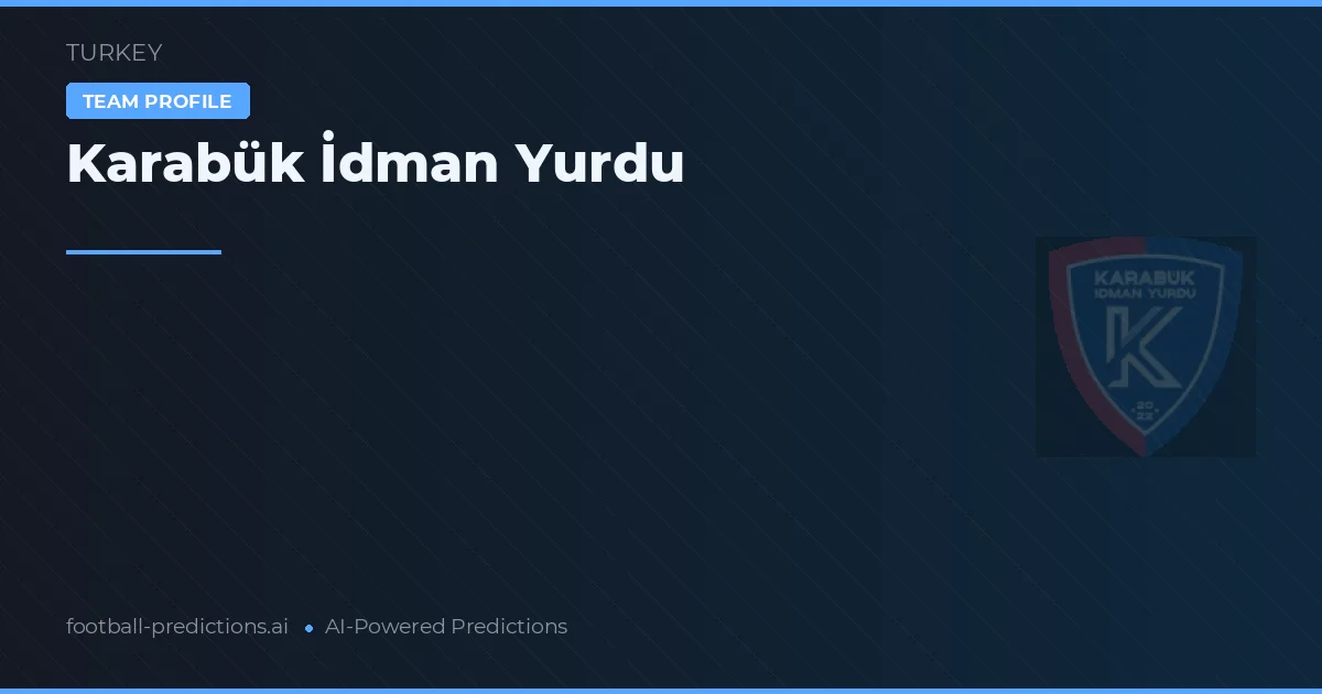 Karabük İdman Yurdu Ponturi și statistici