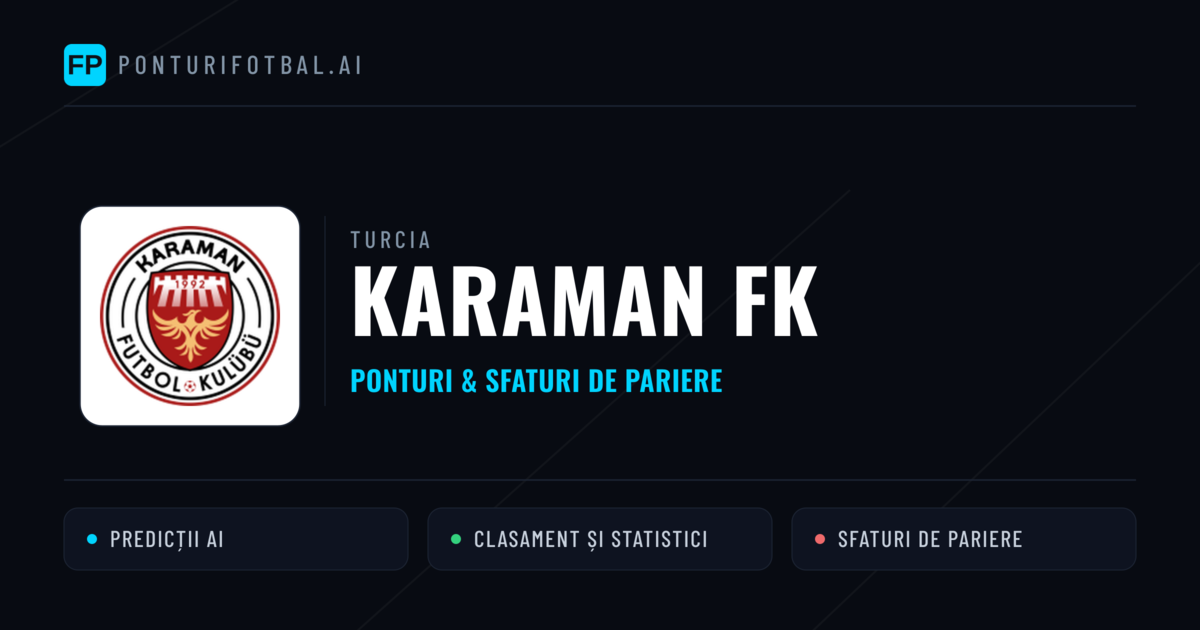 Karaman FK Ponturi și statistici