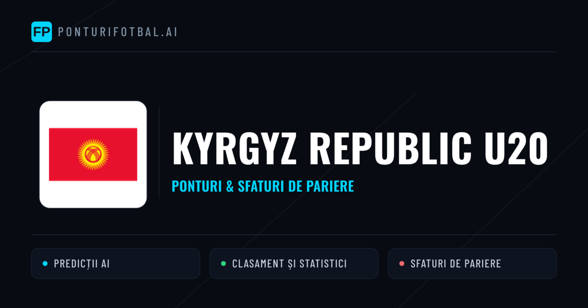 Kyrgyz Republic U20 Ponturi și statistici