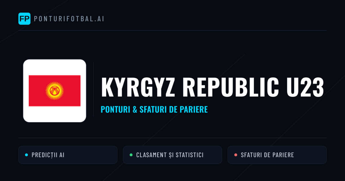 Kyrgyz Republic U23 Ponturi și statistici