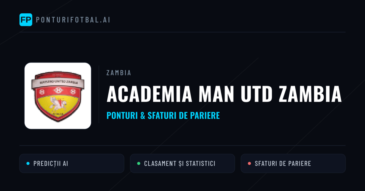 Academia Man Utd Zambia Ponturi și statistici