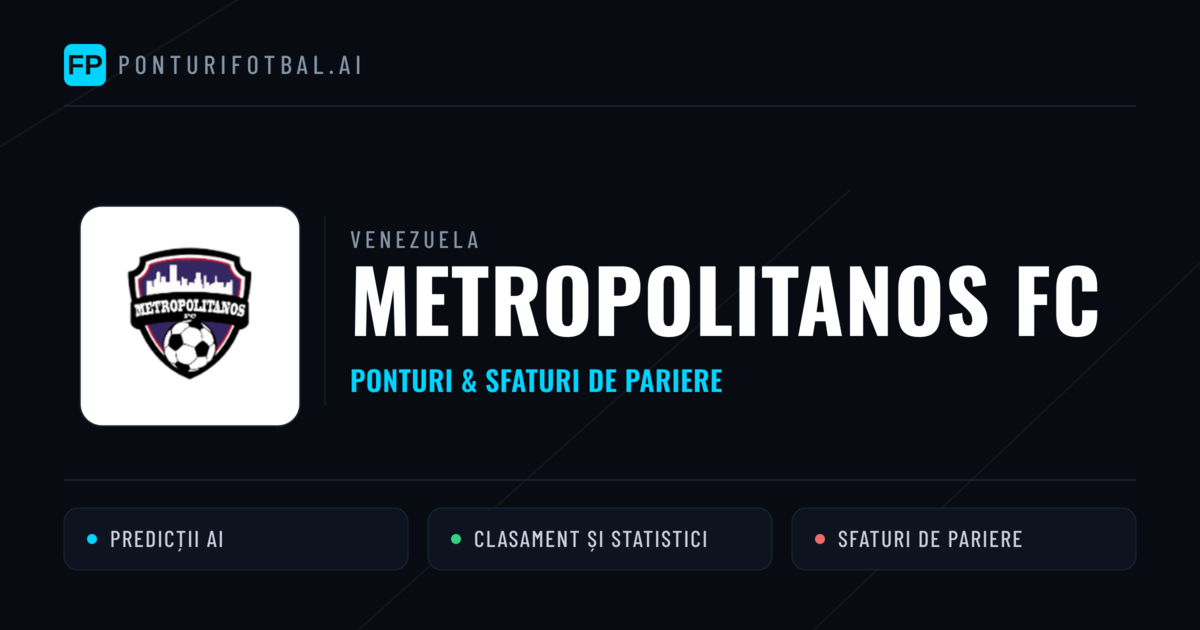 Metropolitanos FC Ponturi și statistici