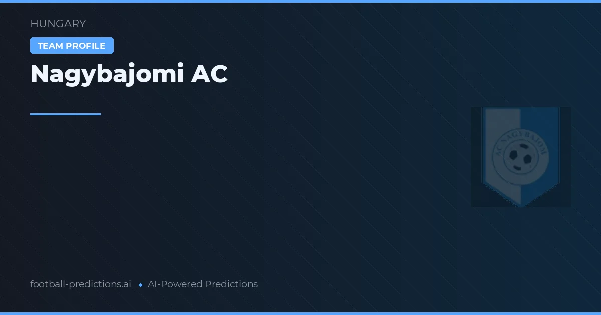 Nagybajomi AC Ponturi și statistici