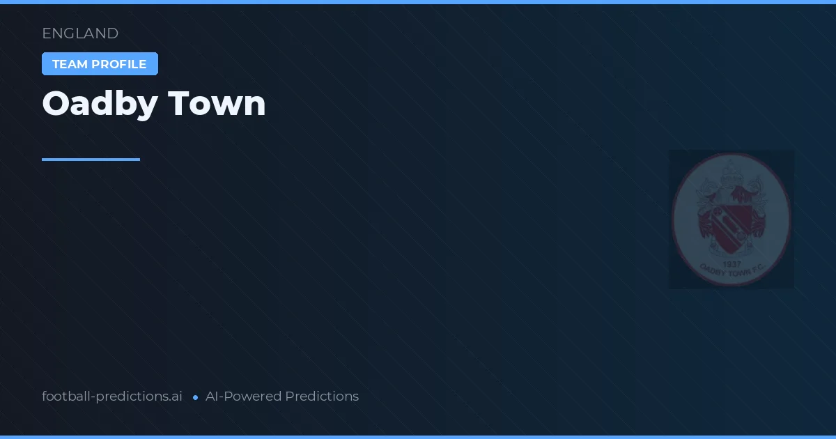 Oadby Town Ponturi și statistici