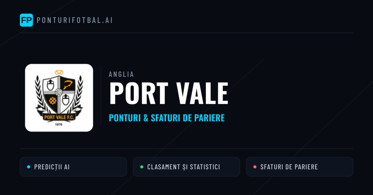 Port Vale Ponturi și statistici