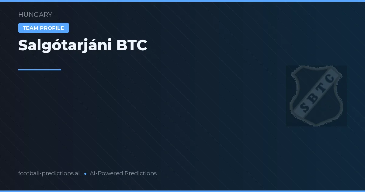 Salgótarjáni BTC Ponturi și statistici