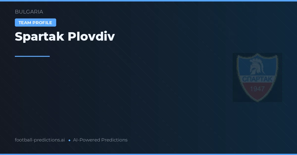 Spartak Plovdiv Ponturi și statistici