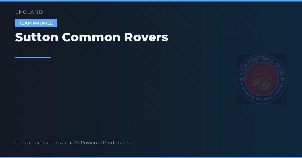 Sutton Common Rovers Ponturi și statistici