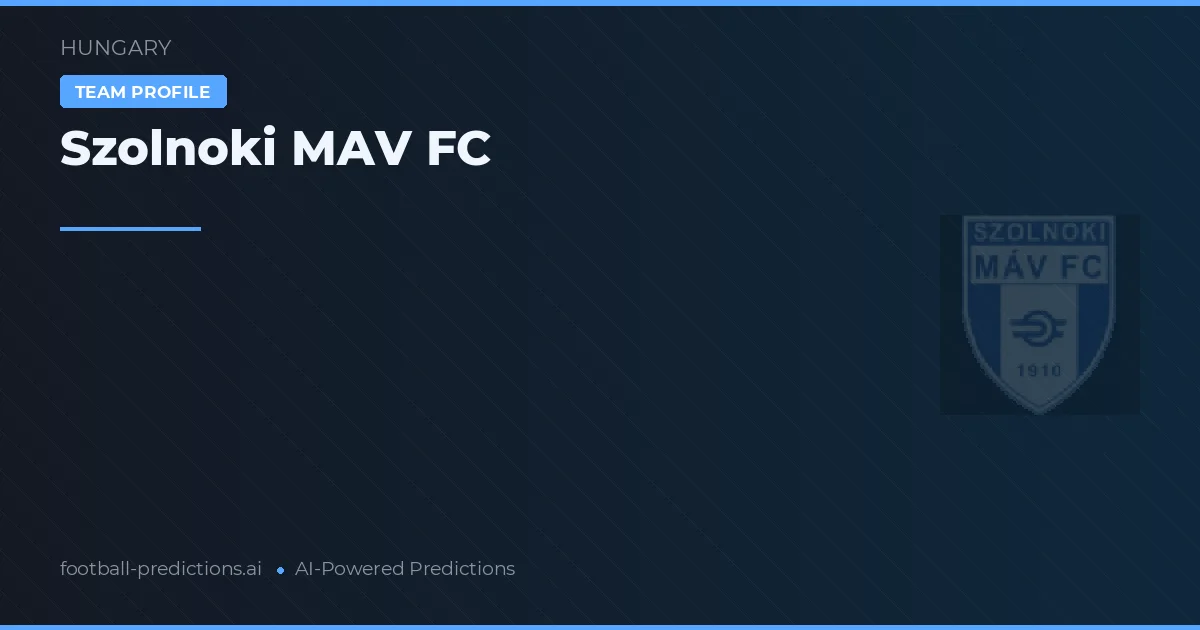 Szolnoki MAV FC Ponturi și statistici