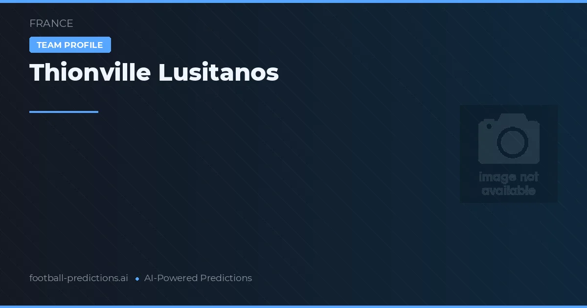 Thionville Lusitanos Ponturi și statistici