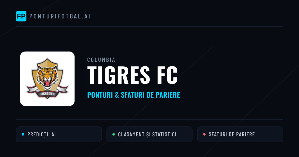 Tigres FC Ponturi și statistici