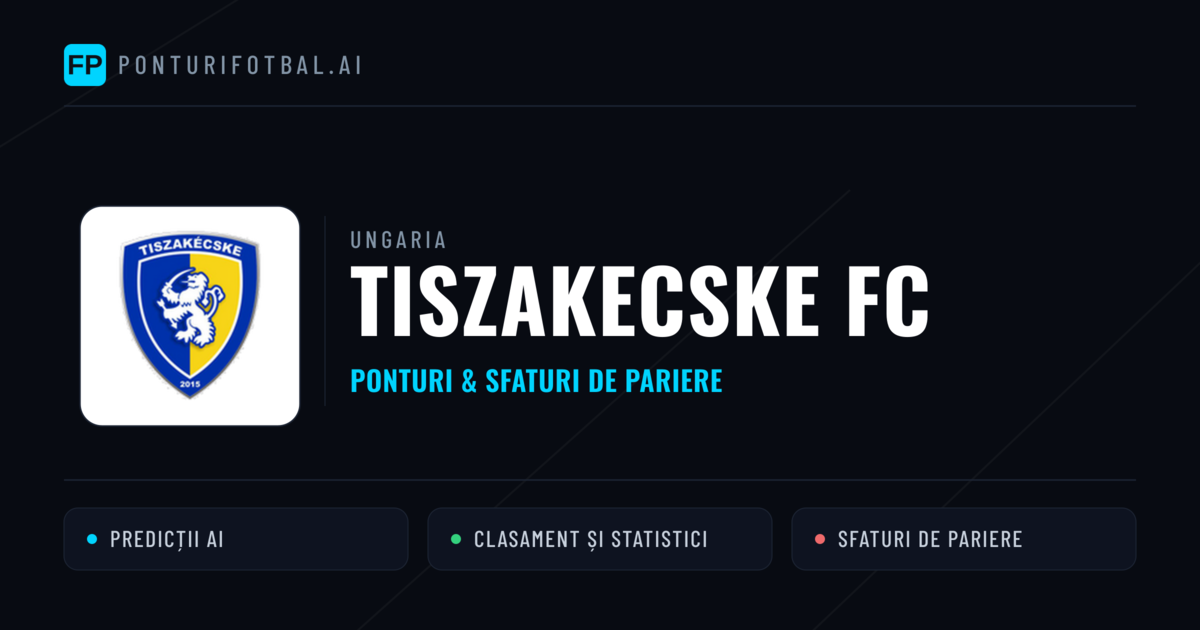 Tiszakecske FC Ponturi și statistici