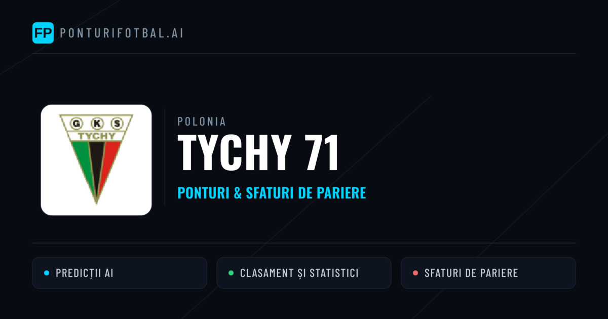 Tychy 71 Ponturi și statistici